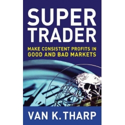 Van K Tharp - Super Trader(Enjoy Free BONUS Trade Your Way to Financial Freedom and Trading from Your Gut)